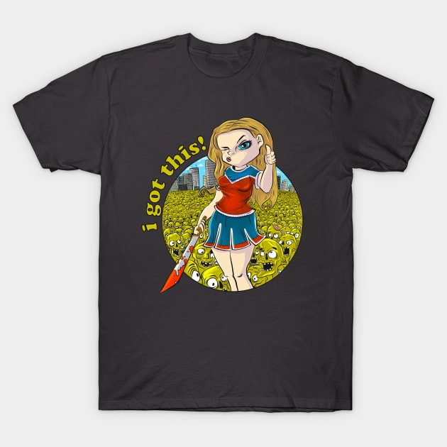 I GOT THIS!! - Girl Power vs Zombie Horde T-Shirt by yazgar